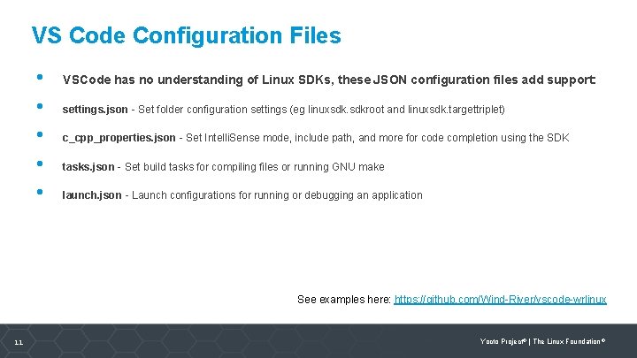 VS Code Configuration Files • • • VSCode has no understanding of Linux SDKs,