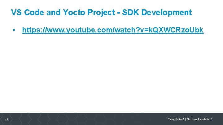 VS Code and Yocto Project - SDK Development • https: //www. youtube. com/watch? v=k.