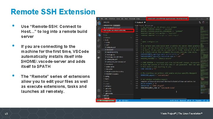 Remote SSH Extension • • • 15 Use “Remote-SSH: Connect to Host…” to log