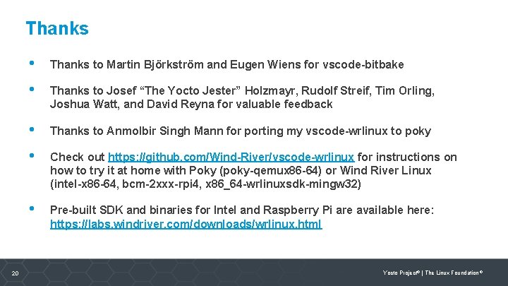 Thanks 20 • Thanks to Martin Björkström and Eugen Wiens for vscode-bitbake • Thanks