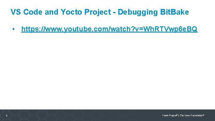 VS Code and Yocto Project - Debugging Bit. Bake • https: //www. youtube. com/watch?