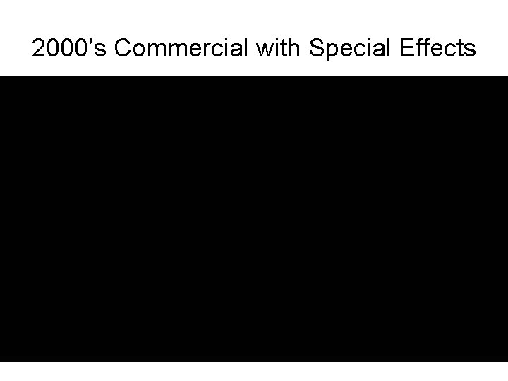 2000’s Commercial with Special Effects 