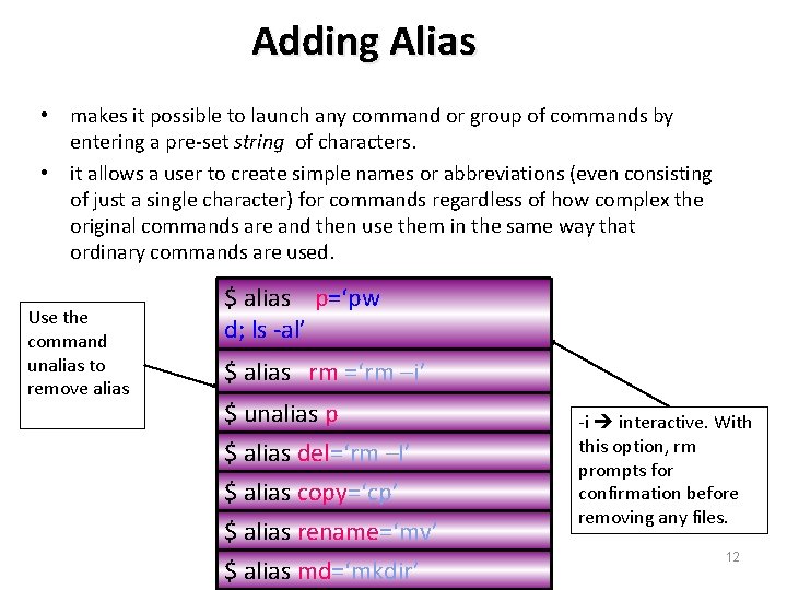 Adding Alias • makes it possible to launch any command or group of commands