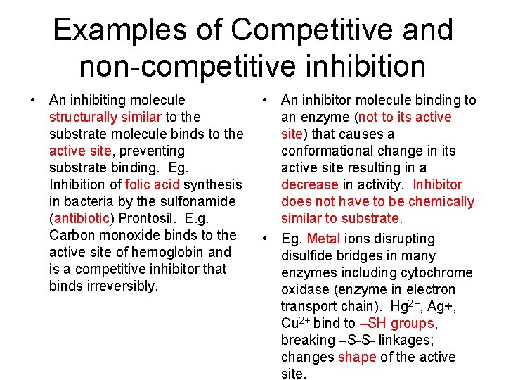 Examples of Competitive and non-competitive inhibition • An inhibiting molecule structurally similar to the
