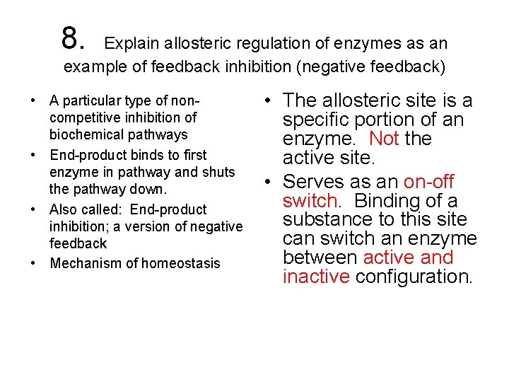 8. Explain allosteric regulation of enzymes as an example of feedback inhibition (negative feedback)