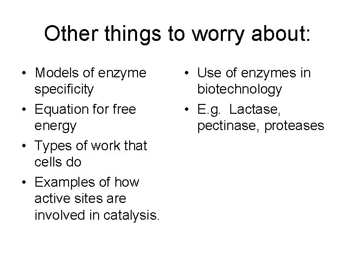 Other things to worry about: • Models of enzyme specificity • Equation for free