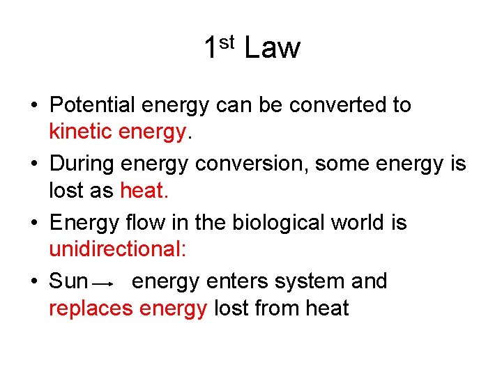 1 st Law • Potential energy can be converted to kinetic energy. • During
