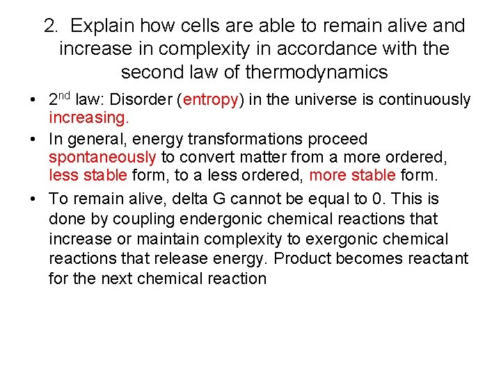 2. Explain how cells are able to remain alive and increase in complexity in