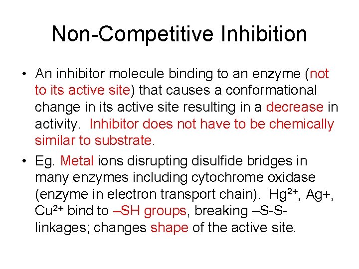 Non-Competitive Inhibition • An inhibitor molecule binding to an enzyme (not to its active