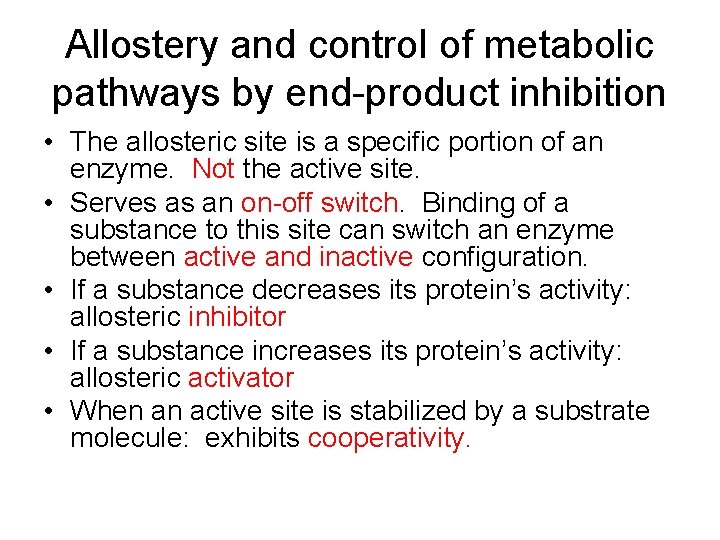 Allostery and control of metabolic pathways by end-product inhibition • The allosteric site is