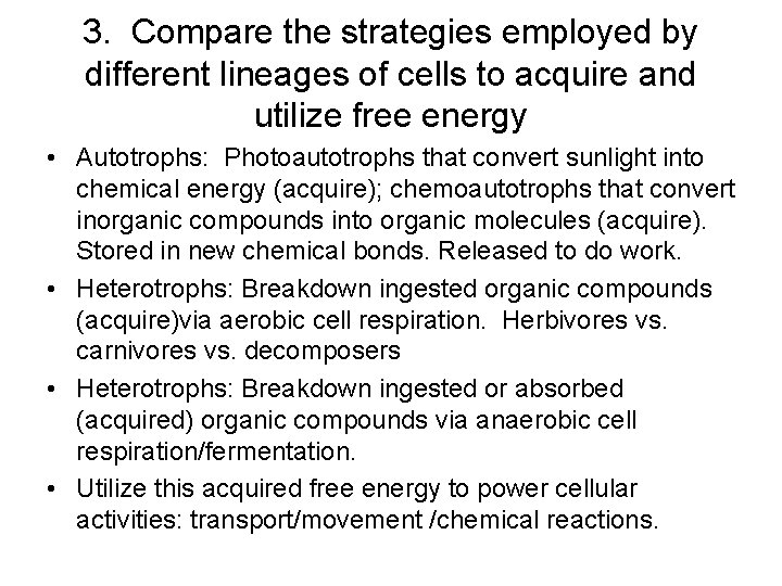 3. Compare the strategies employed by different lineages of cells to acquire and utilize