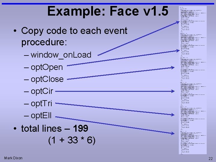 Example: Face v 1. 5 • Copy code to each event procedure: – window_on. Example: Face v 1. 5 • Copy code to each event procedure: – window_on.