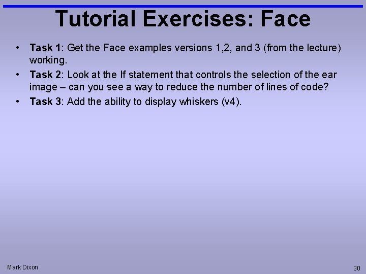 Tutorial Exercises: Face • Task 1: Get the Face examples versions 1, 2, and Tutorial Exercises: Face • Task 1: Get the Face examples versions 1, 2, and