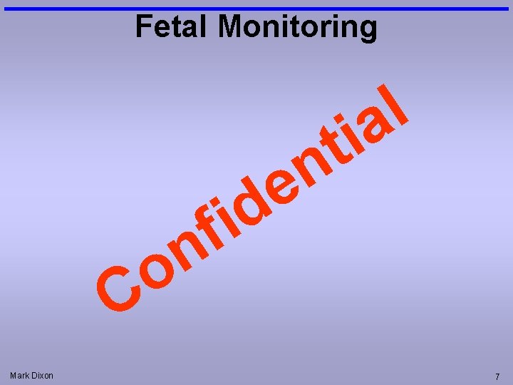 Fetal Monitoring l a i t n e C Mark Dixon d i f Fetal Monitoring l a i t n e C Mark Dixon d i f