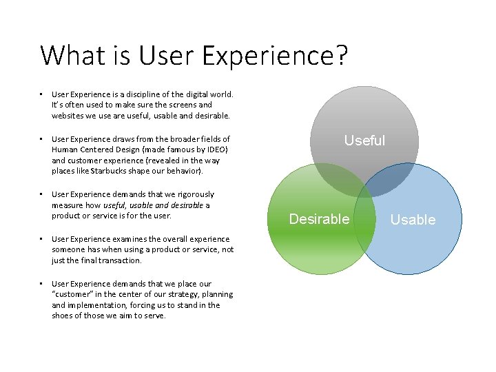 What is User Experience? • User Experience is a discipline of the digital world.
