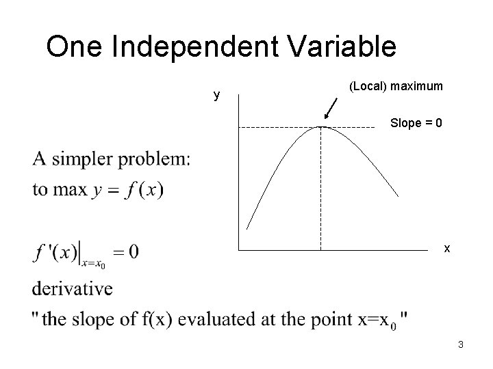 One Independent Variable y (Local) maximum Slope = 0 x 3 