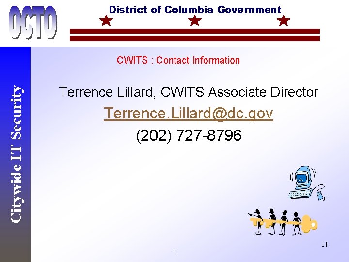 District of Columbia Government Citywide IT Security CWITS : Contact Information Terrence Lillard, CWITS