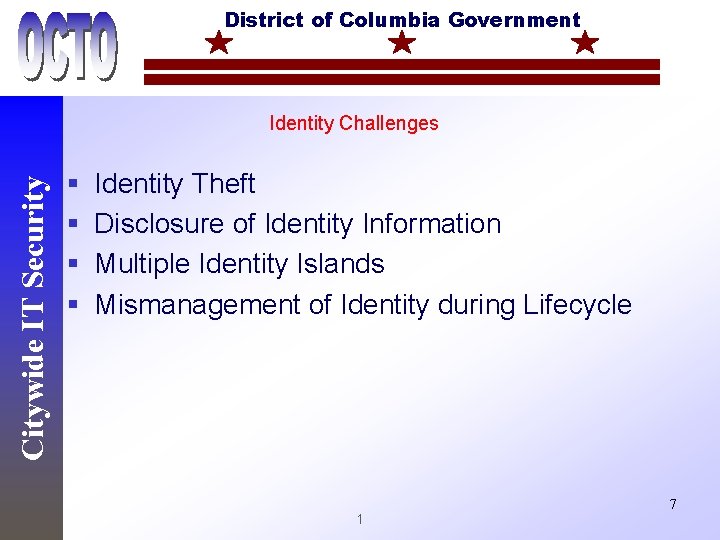 District of Columbia Government Citywide IT Security Identity Challenges § § Identity Theft Disclosure