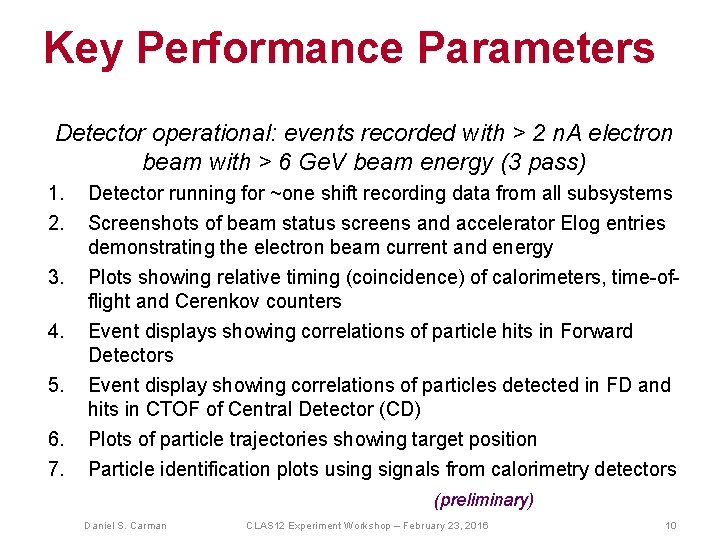 Key Performance Parameters Detector operational: events recorded with > 2 n. A electron beam