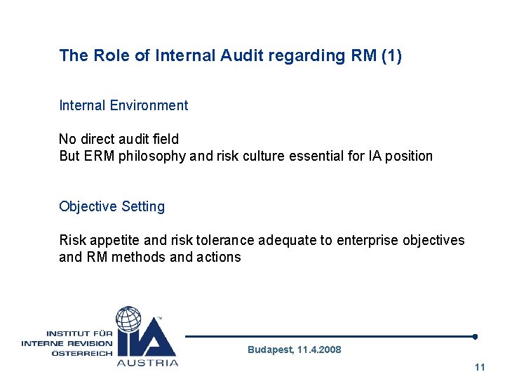 The Role of Internal Audit regarding RM (1) Internal Environment No direct audit field