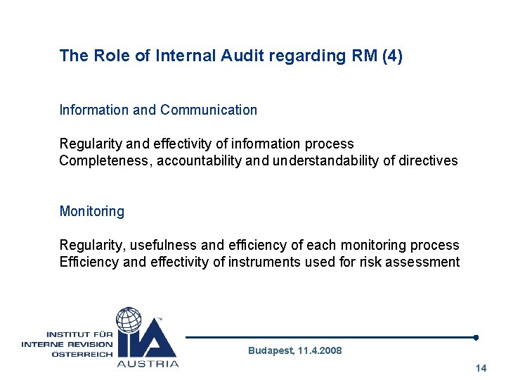 The Role of Internal Audit regarding RM (4) Information and Communication Regularity and effectivity