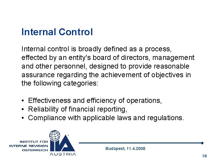 Internal Control Internal control is broadly defined as a process, effected by an entity's