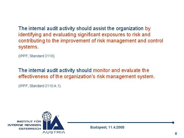 The internal audit activity should assist the organization by identifying and evaluating significant exposures
