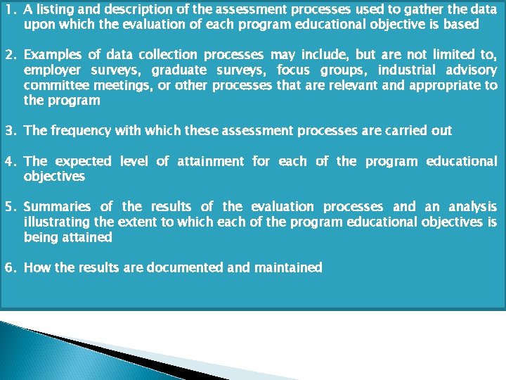 1. A listing and description of the assessment processes used to gather the data