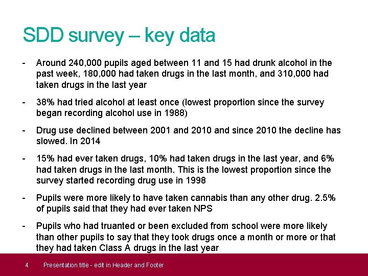 SDD survey – key data - Around 240, 000 pupils aged between 11 and