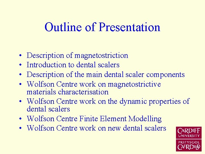Outline of Presentation • • Description of magnetostriction Introduction to dental scalers Description of