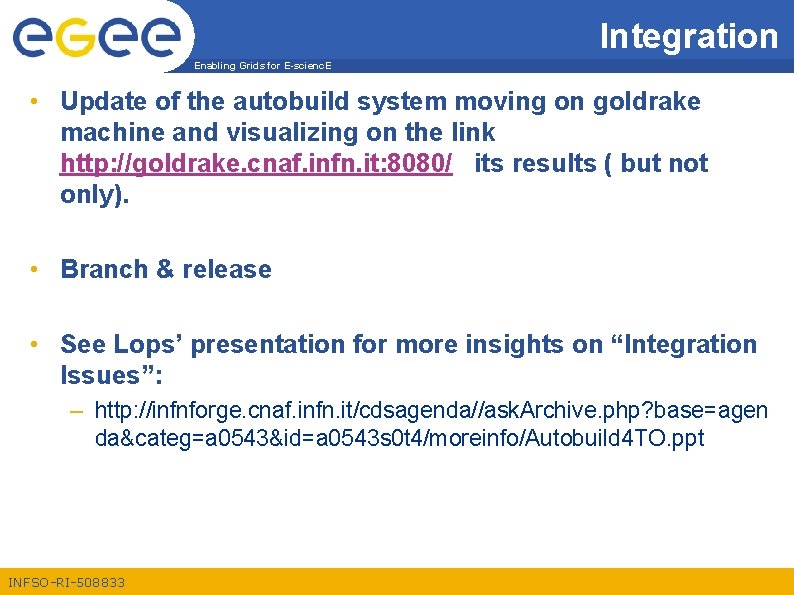 Integration Enabling Grids for E-scienc. E • Update of the autobuild system moving on
