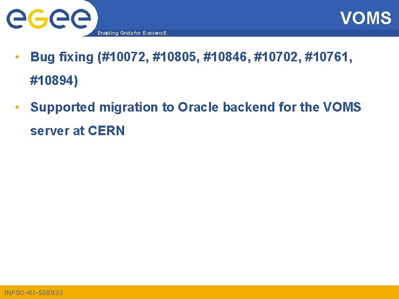 VOMS Enabling Grids for E-scienc. E • Bug fixing (#10072, #10805, #10846, #10702, #10761,