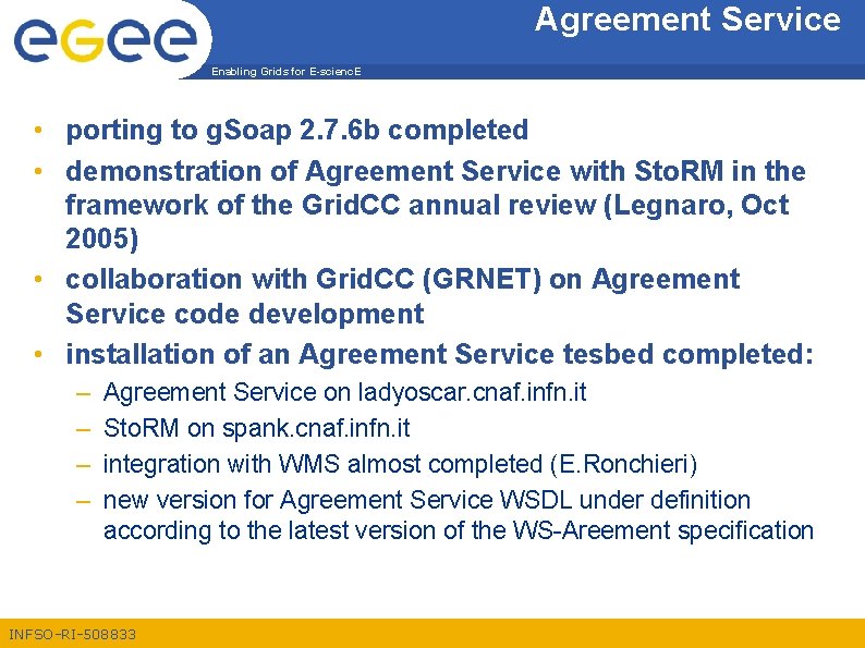 Agreement Service Enabling Grids for E-scienc. E • porting to g. Soap 2. 7.