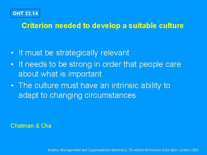 OHT 22. 14 Criterion needed to develop a suitable culture • It must be