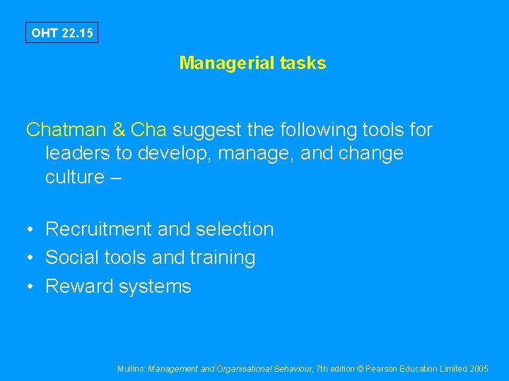 OHT 22. 15 Managerial tasks Chatman & Cha suggest the following tools for leaders