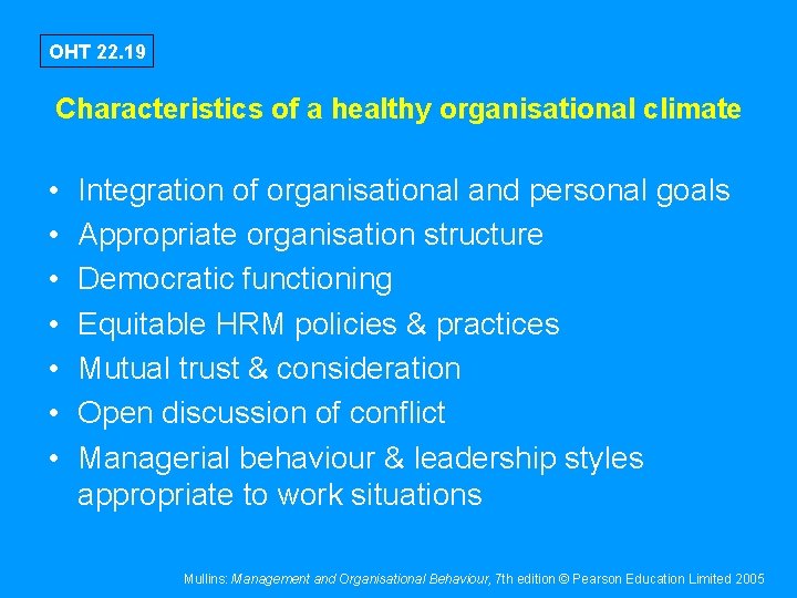 OHT 22. 19 Characteristics of a healthy organisational climate • • Integration of organisational