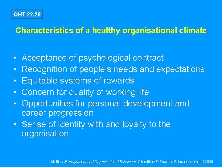 OHT 22. 20 Characteristics of a healthy organisational climate • • • Acceptance of