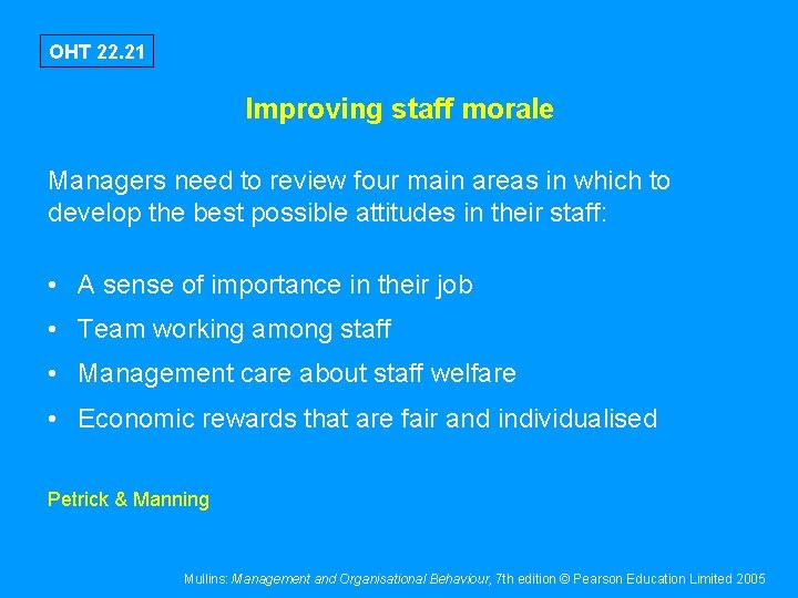 OHT 22. 21 Improving staff morale Managers need to review four main areas in