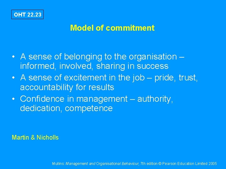 OHT 22. 23 Model of commitment • A sense of belonging to the organisation