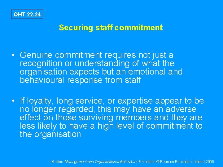 OHT 22. 24 Securing staff commitment • Genuine commitment requires not just a recognition