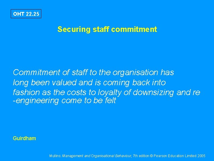 OHT 22. 25 Securing staff commitment Commitment of staff to the organisation has long