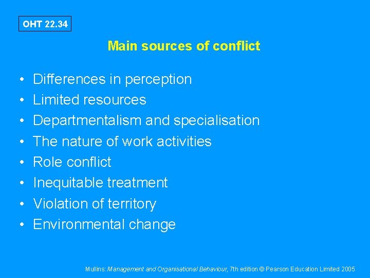 OHT 22. 34 Main sources of conflict • • Differences in perception Limited resources