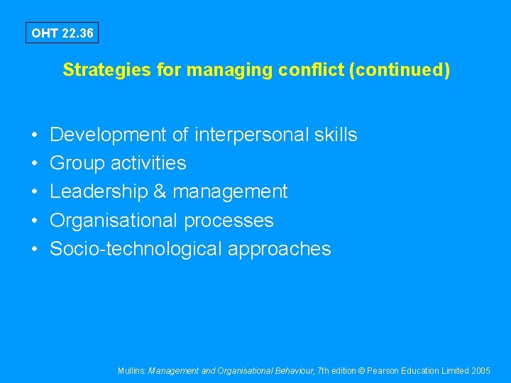 OHT 22. 36 Strategies for managing conflict (continued) • • • Development of interpersonal