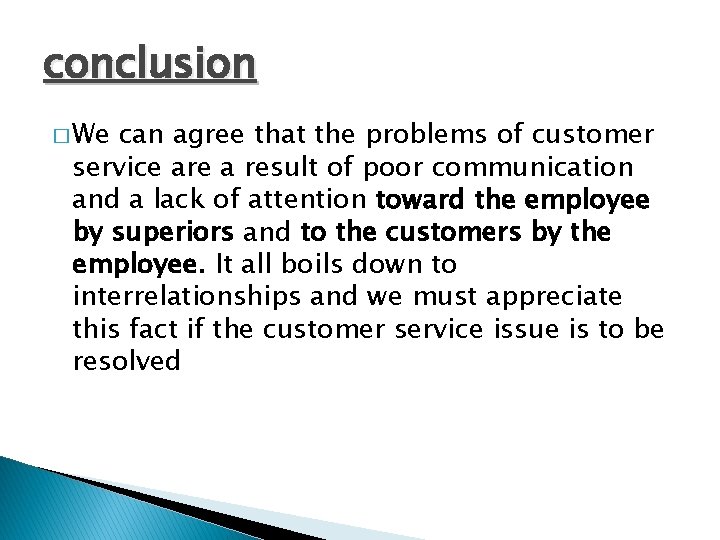 conclusion � We can agree that the problems of customer service are a result