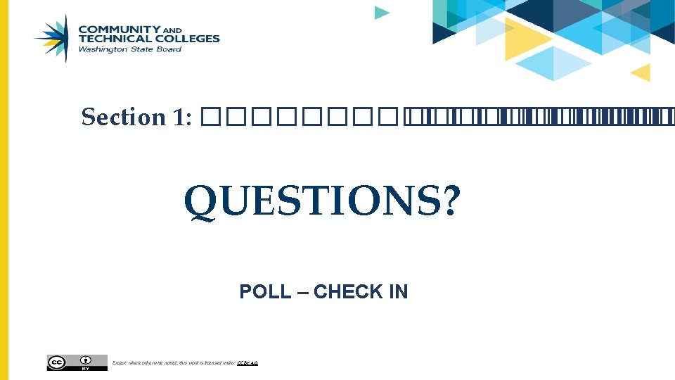 Section 1: ���������� ������� QUESTIONS? POLL – CHECK IN Except where otherwise noted, this