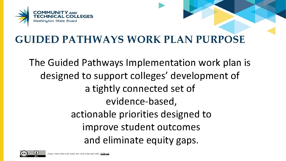 GUIDED PATHWAYS WORK PLAN PURPOSE The Guided Pathways Implementation work plan is designed to