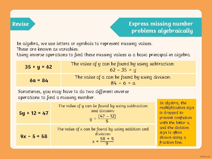 Express missing number problems algebraically Revise In algebra, we use letters or symbols to