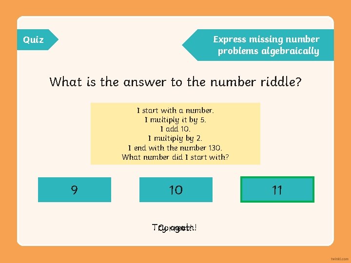 Express missing number problems algebraically Quiz What is the answer to the number riddle?