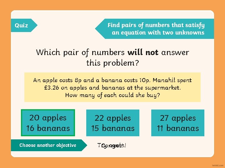 Find pairs of numbers that satisfy an equation with two unknowns Quiz Which pair