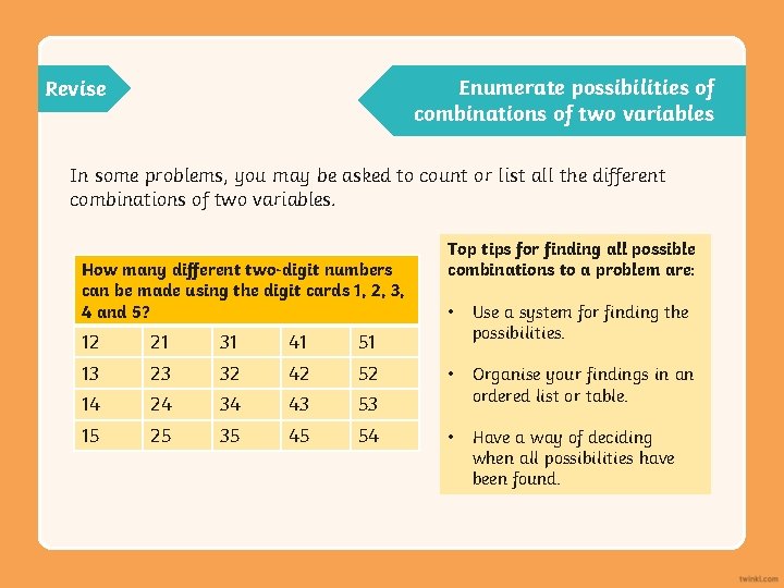 Enumerate possibilities of combinations of two variables Revise In some problems, you may be